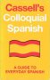Cassell's Colloquial Spanish : A Guide to Everyday Spanish - Paperback