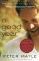 A Good Year : A Novel by Peter Mayle - Paperback Literary Fiction
