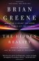 The Hidden Reality : Parallel Universes and the Deep Laws of the Cosmos by Brian Greene - Paperback