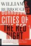 Cities of the Red Night : A Novel by William S. Burroughs - Paperback