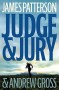 Judge & Jury by James Patterson and Andrew Gross - Hardcover FIRST EDITION