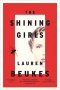 The Shining Girls : A Novel in Trade Paperback by Lauren Beukes