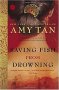 Saving Fish from Drowning by Amy Tan - Paperback
