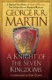 A Knight of the Seven Kingdoms (A Song of Ice and Fire) by George R. R. Martin - Hardcover Illustrated