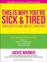 This is Why You're Sick & Tired : 3-Week Detox Plan by Jackie Warner - Hardcover