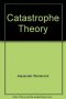Catastrophe Theory by Alexander Woodcock and Monte Davis - USED Paperback