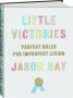 Little Victories : Perfect Rules for Imperfect Living by Jason Gay - Hardcover