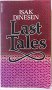 Last Tales by Isak Dinesen - Paperback USED Classics
