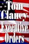 Executive Orders by Tom Clancy - Hardcover First Edition