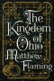 The Kingdom of Ohio : A Novel in Hardcover by Matthew Flaming