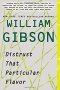 Distrust That Particular Flavor by William Gibson - Trade Paperback