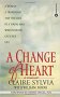 A Change of Heart : A (Transplant) Memoir by Claire Sylvia - Paperback USED