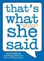 That's What She Said by Justin Wishne and Bryan Nicolas - Paperback Joke Book