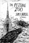 The Petting Zoo : A Novel in Hardcover by Jim Carroll