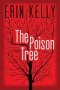 The Poison Tree : A Novel by Erin Kelly - Hardcover Fiction