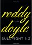 Bullfighting : Stories by Roddy Doyle - Hardcover Literature