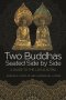 Two Buddhas Seated Side by Side : A Guide to the Lotus Sūtra by Donald S. Lopez, Jr. and Jacqueline I. Stone - Hardcover