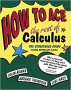 How to Ace The Rest of Calculus (Including Multivariable) The Streetwise Guide - Paperback