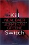 Kill Switch by Neal Baer & Jonathan Greene - Hardcover AUTOGRAPHED First Edition