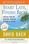 Start Late, Finish Rich : A No-Fail Plan for Achieving Financial Freedom at Any Age by David Bach - Paperback