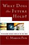 What Does the Future Hold? Exploring Views on the End Times by C. Marvin Pate - Paperback