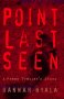Point Last Seen : A Woman Tracker's Story by Hannah Nyala - Paperback Uncorrected Proof