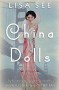 China Dolls : A Novel by Lisa See - Hardcover