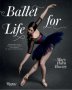 Ballet for Life : Exercises and Inspiration from the World of Ballet Beautiful by Mary Helen Bowers - Hardcover