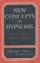 New Concepts of Hypnosis : Theories, Techniques and Practical Applications by Bernard C. Gindes - Paperback USED