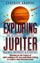 Exploring Jupiter : Astrological Key to Progress, Prosperity & Potential by Stephen Arroyo - Paperback