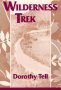 Wilderness Trek by Dorothy Tell - Paperback USED