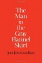 The Man in the Gray Flannel Skirt by Jon-Jon Goulian HC