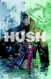 Batman Hush by Jeph Loeb and Jim Lee, Illustrator : The 15th Anniversary Deluxe Edition Hardcover