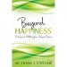 Beyond Happiness : Finding and Fulfilling Your Deepest Desire by Dr. Frank Kinslow - Paperback