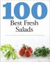 100 Best Fresh Salads : Including 100 Revitalizing Recipes - Paperback