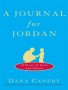 A Journal for Jordan : A Story of Love and Honor by Dana Canedy - Hardcover