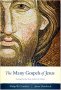The Many Gospels of Jesus : Sorting Out the Story of the Life of Jesus by Philip W. Comfort and Jason Driesbach Hardcover