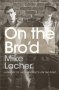 On the Bro'd : A Parody of Jack Kerouac's On the Road by Mike Lacher - Paperback