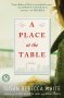A Place at the Table : A Novel in Trade Paperback by Susan Rebecca White