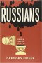 Russians : The People Behind the Power by Gregory Feifer - Hardcover
