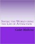Saving the World Using the Law of Attraction by Cedar Medicine - Paperback