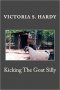 Kicking the Goat Silly by Victoria S. Hardy - Paperback