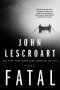Fatal : A Novel by John Lescroart - Hardcover Fiction