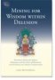 Mining for Wisdom Within Delusion by Karl Brunnholzl - Tibetan Buddhist Scriptures