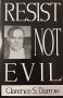 Resist Not Evil by Clarence S. Darrow - Paperback