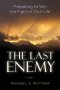 The Last Enemy by Michael E. Wittmer - Paperback USED