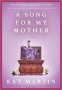 A Song for My Mother by Kat Martin - Hardcover