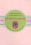 The Little Pink Book of Entertaining - Hard Cover Gift Edition
