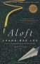 Aloft : A Novel by Chang-Rae Lee - Paperback USED Fiction