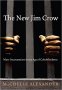 The New Jim Crow : Mass Incarceration in the Age of Colorblindness by Michelle Alexander - Paperback